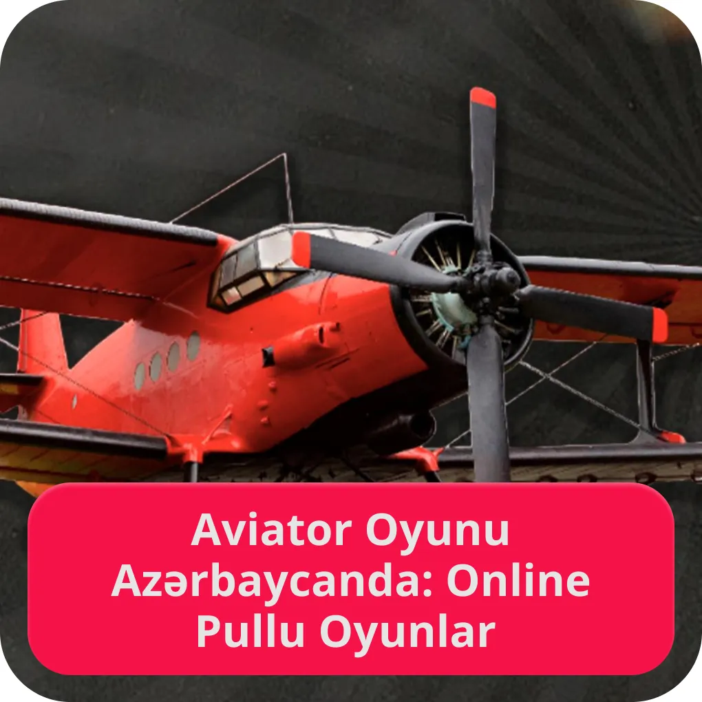 Aviator Oyunu Azərbaycanda populyardır Aviator Oyunu Azərbaycanda
